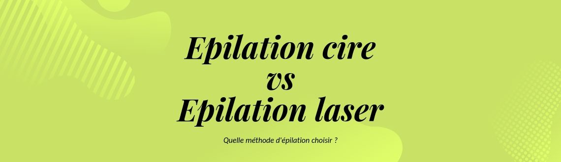 epilation cire vs epilation laser